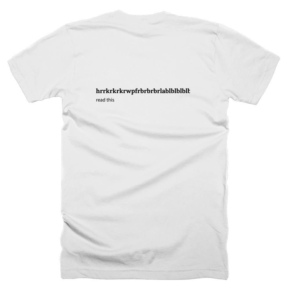 T-shirt with a definition of 'hrrkrkrkrwpfrbrbrbrlablblblblblblwhitoo'' printed on the back