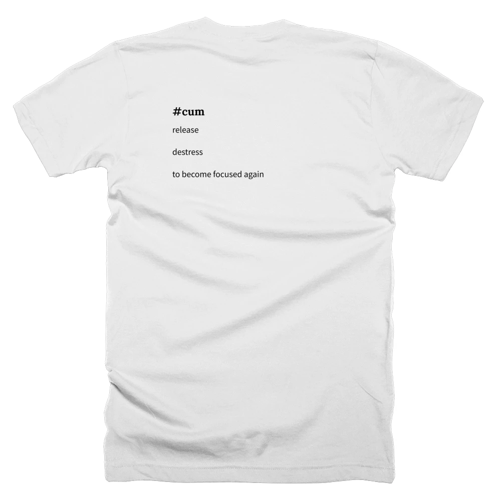 T-shirt with a definition of '#cum' printed on the back