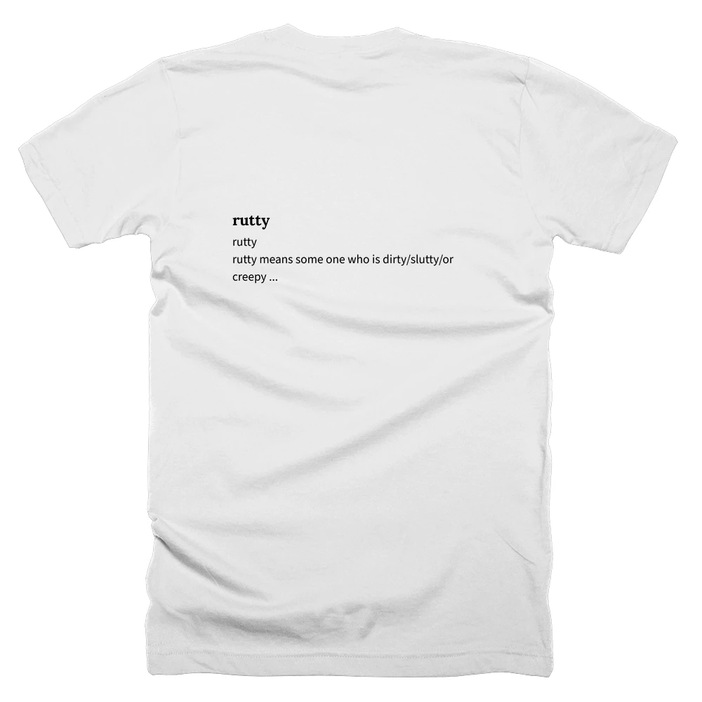 T-shirt with a definition of 'rutty' printed on the back
