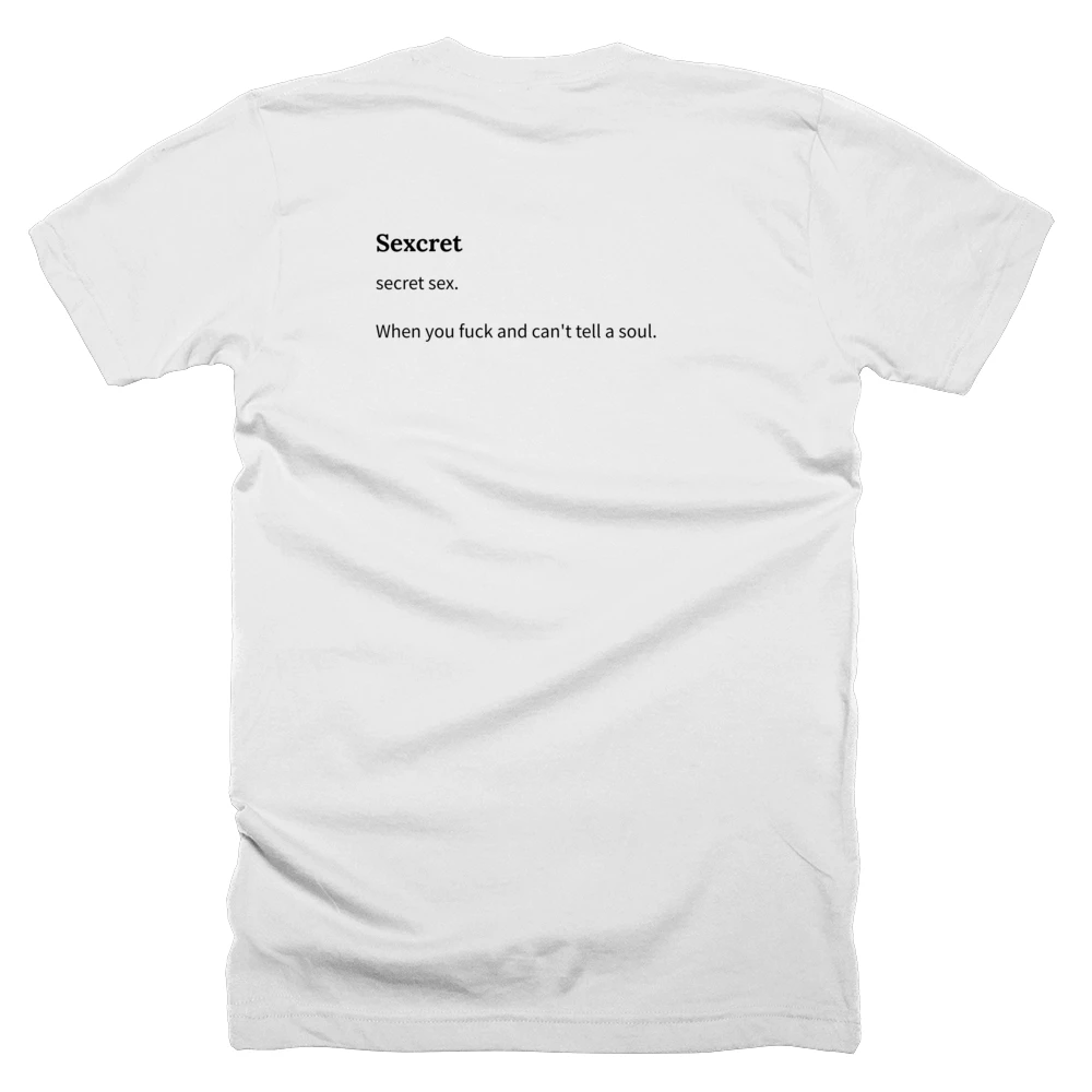 T-shirt with a definition of 'Sexcret' printed on the back