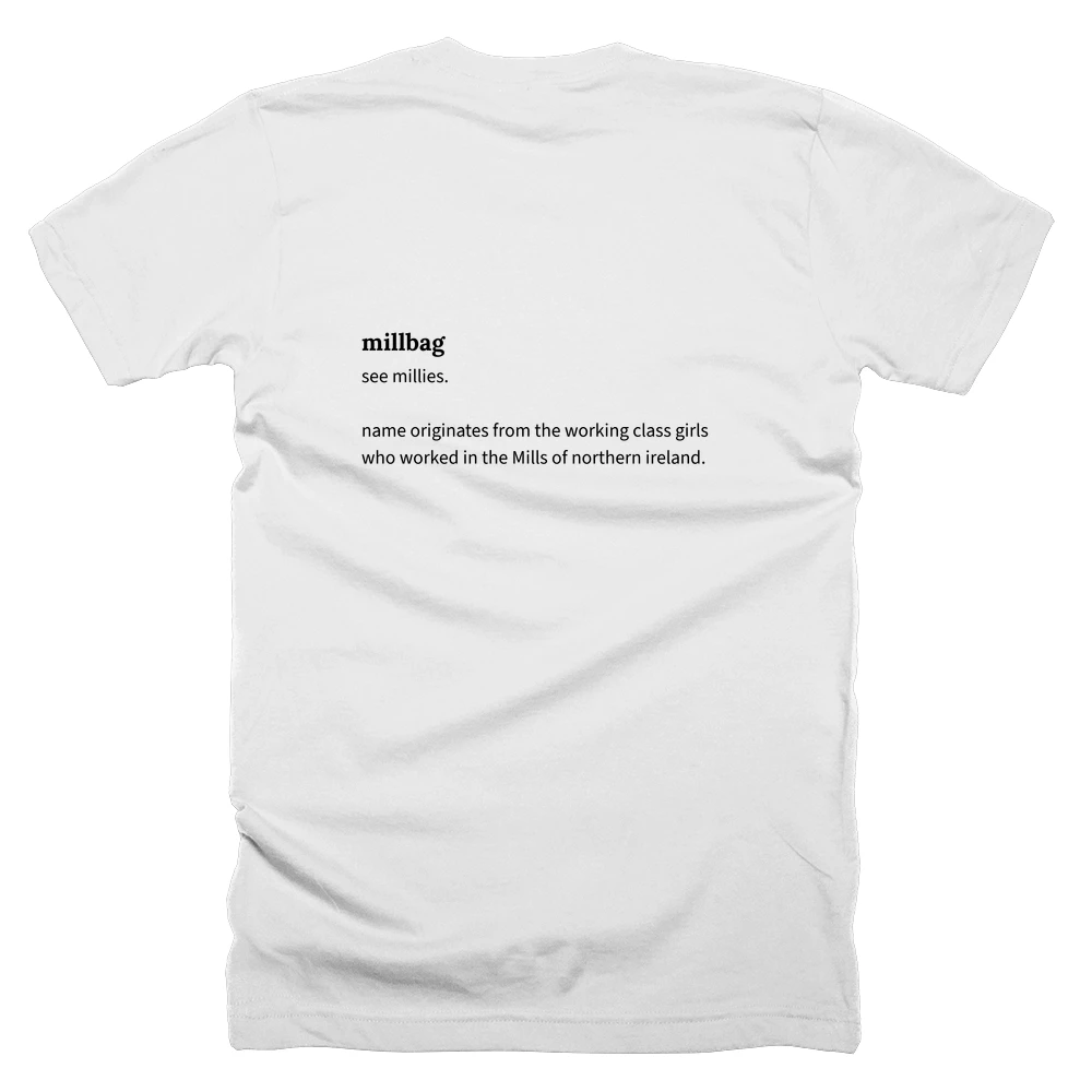 T-shirt with a definition of 'millbag' printed on the back
