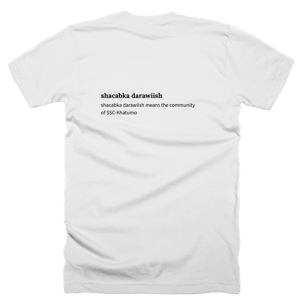 T-shirt with a definition of 'shacabka darawiish' printed on the back