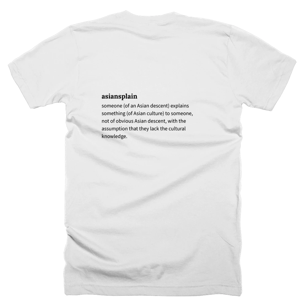 T-shirt with a definition of 'asiansplain' printed on the back