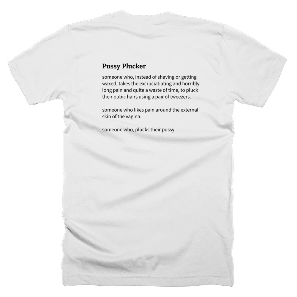 T-shirt with a definition of 'Pussy Plucker' printed on the back