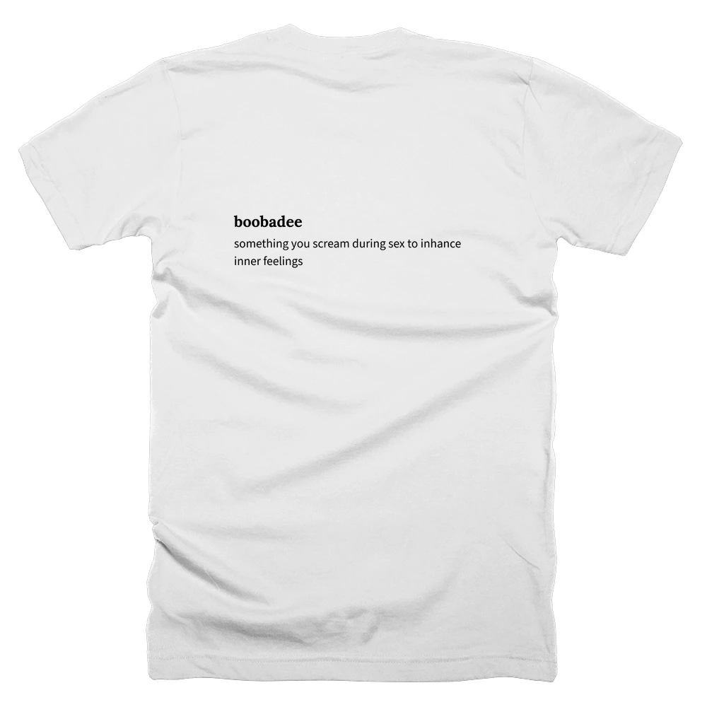T-shirt with a definition of 'boobadee' printed on the back