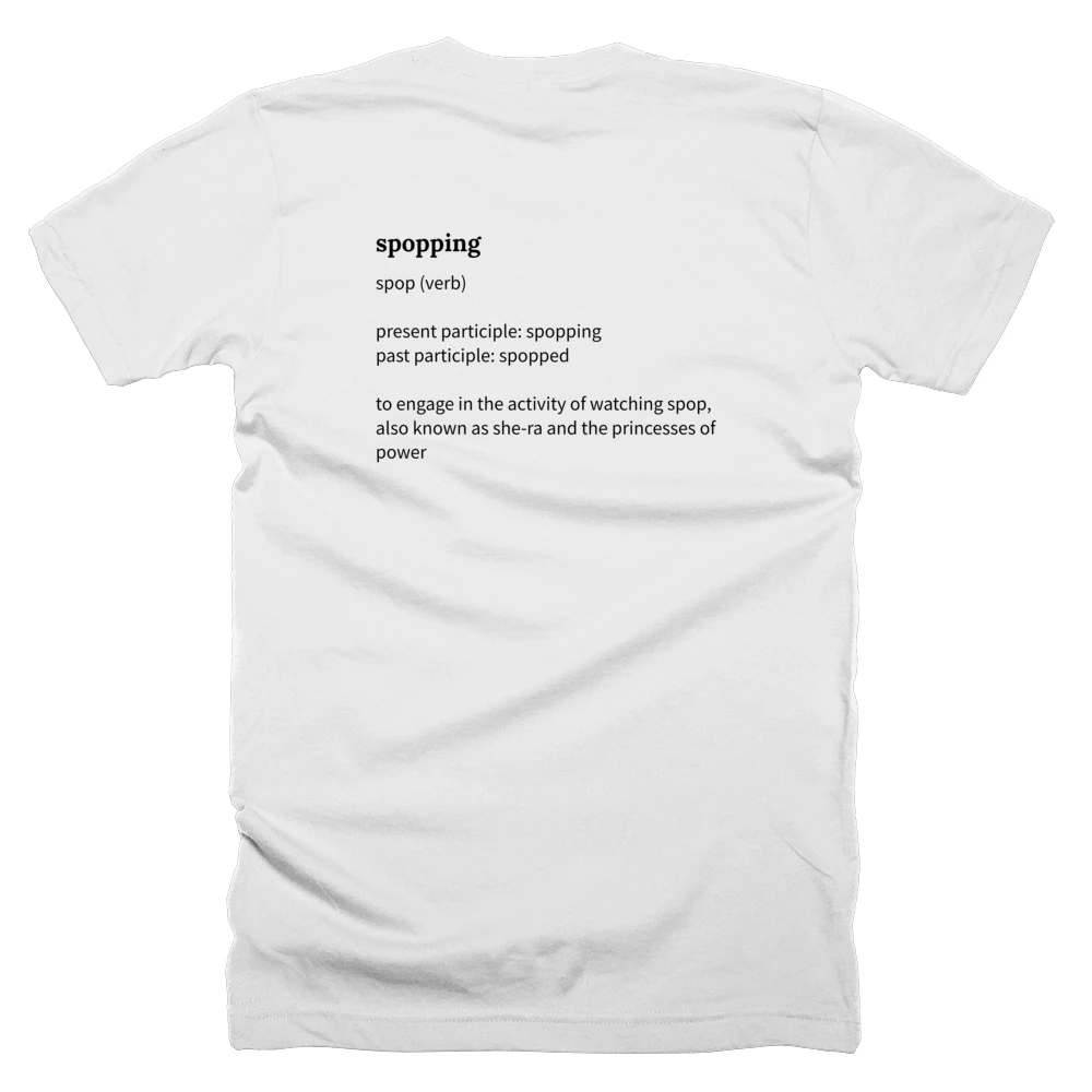 T-shirt with a definition of 'spopping' printed on the back