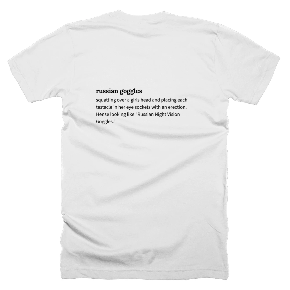 T-shirt with a definition of 'russian goggles' printed on the back