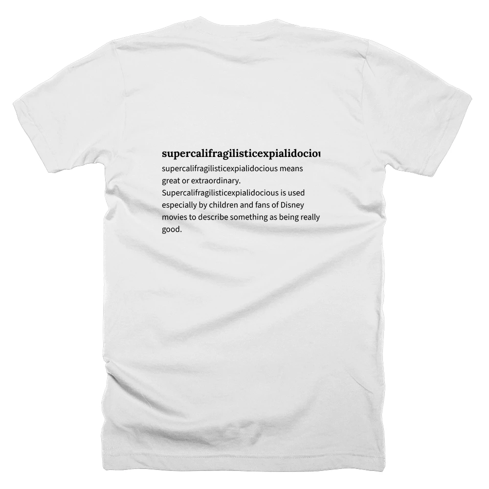 T-shirt with a definition of 'supercalifragilisticexpialidocious' printed on the back