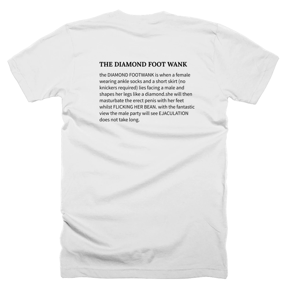 T-shirt with a definition of 'THE DIAMOND FOOT WANK' printed on the back