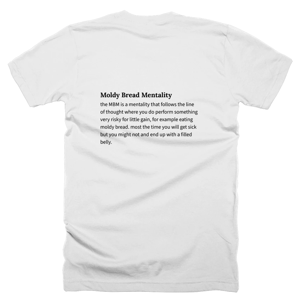 T-shirt with a definition of 'Moldy Bread Mentality' printed on the back