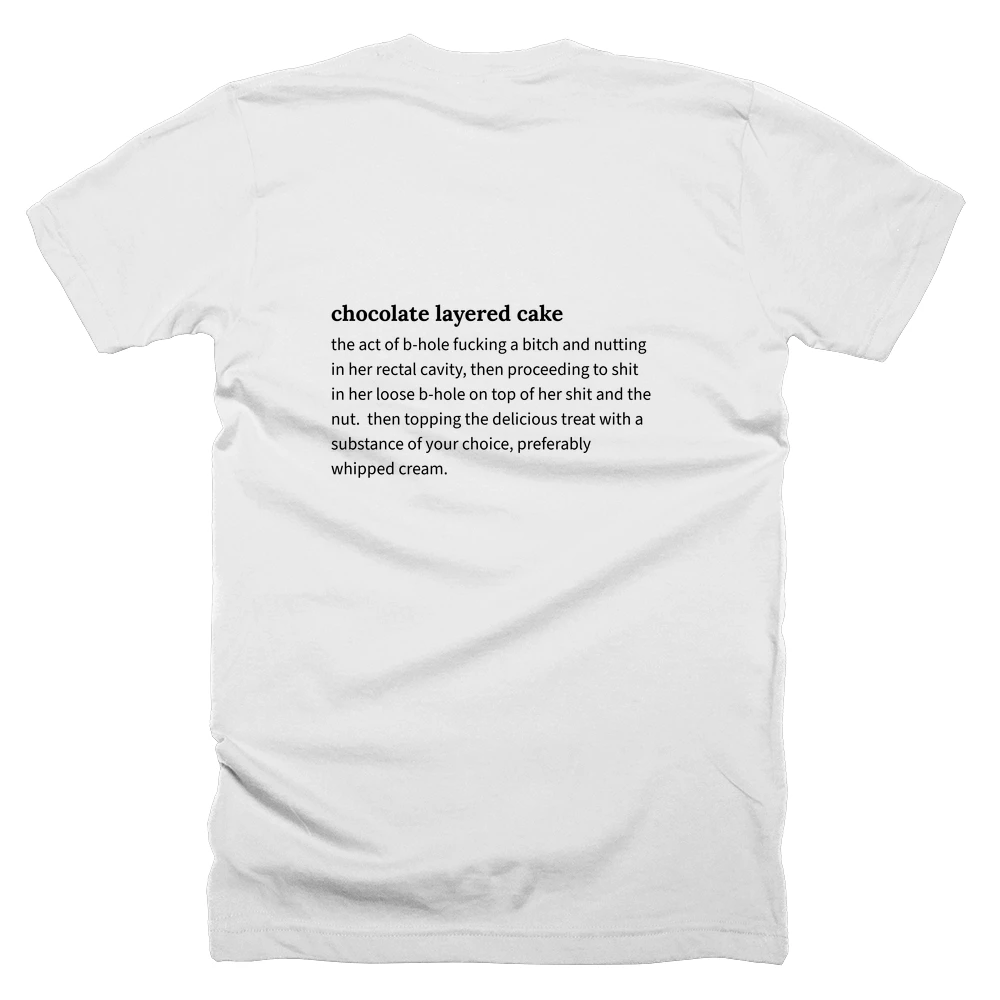 T-shirt with a definition of 'chocolate layered cake' printed on the back