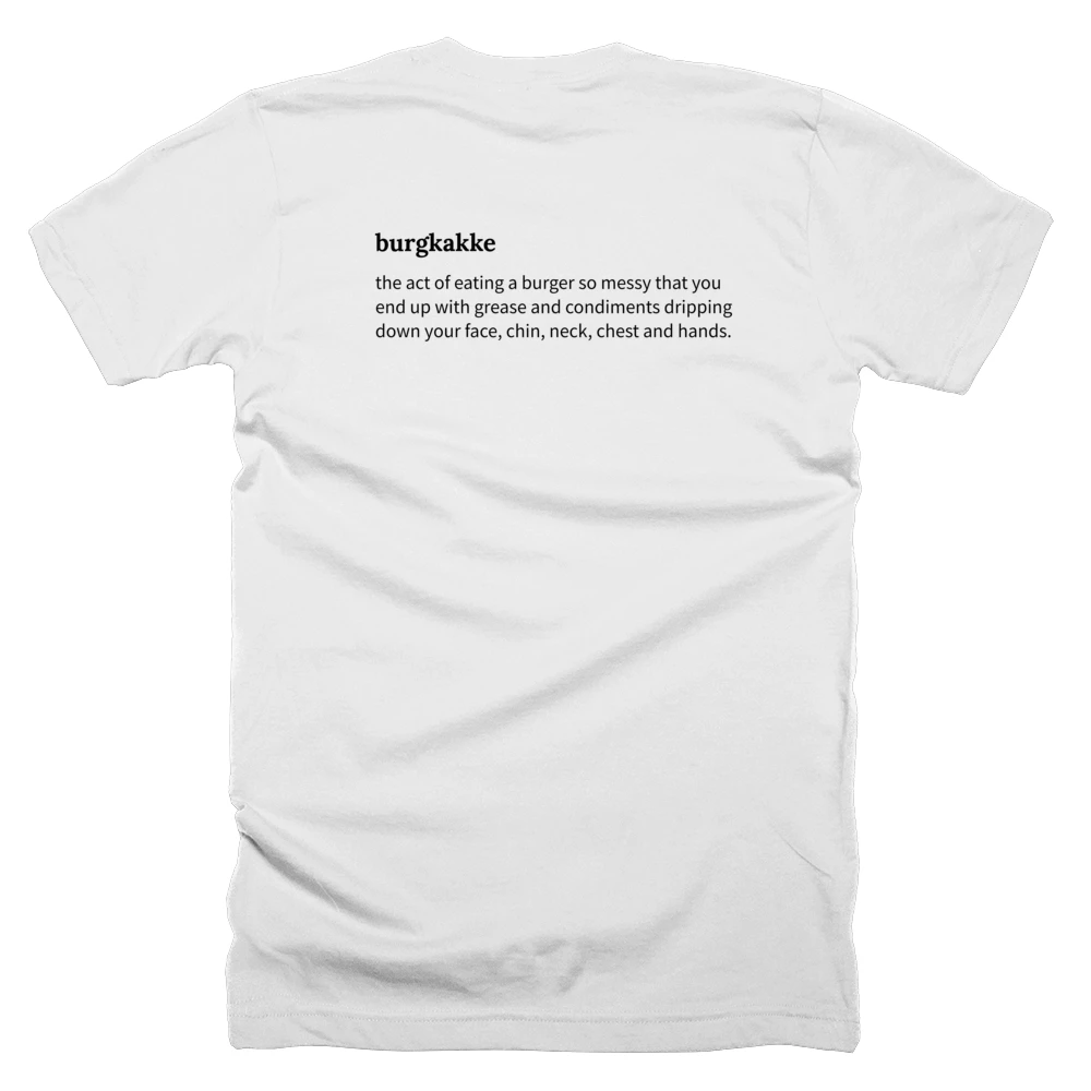 T-shirt with a definition of 'burgkakke' printed on the back