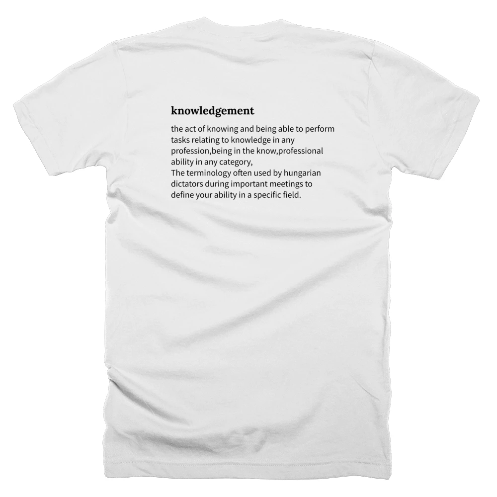 T-shirt with a definition of 'knowledgement' printed on the back