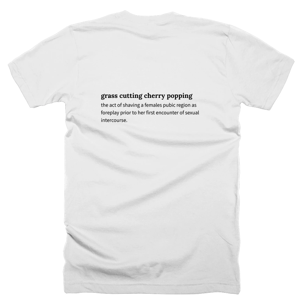 T-shirt with a definition of 'grass cutting cherry popping' printed on the back