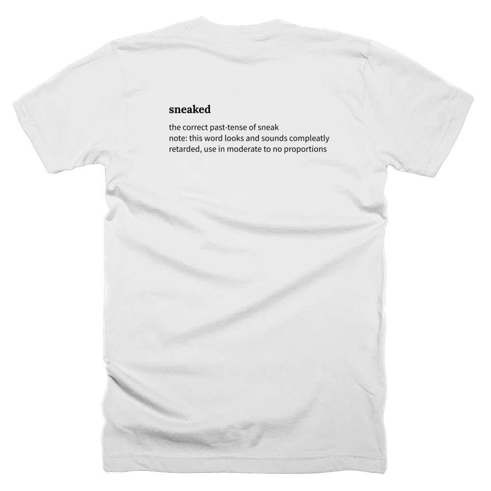 T-shirt with a definition of 'sneaked' printed on the back
