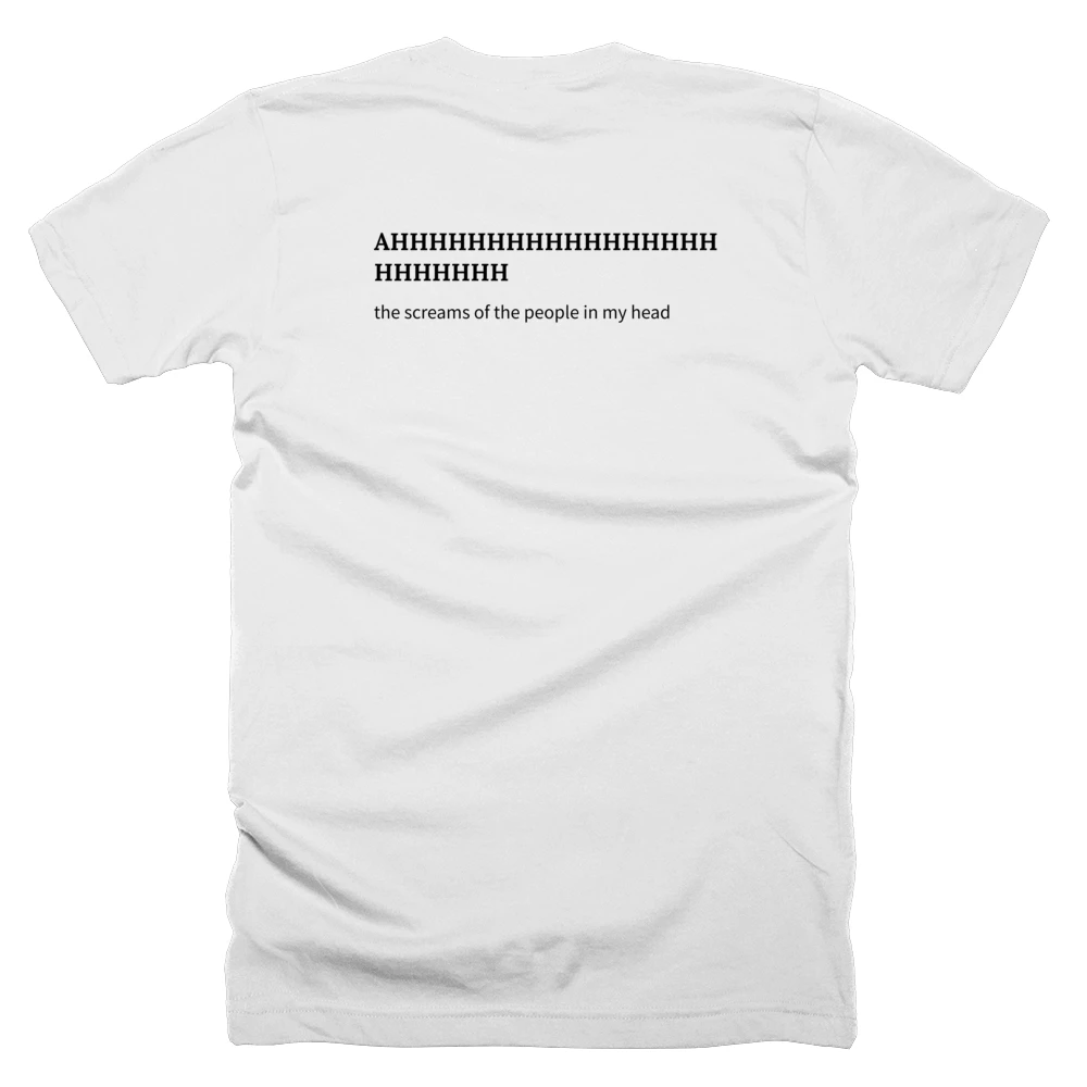 T-shirt with a definition of 'AHHHHHHHHHHHHHHHHHHHHHHHH' printed on the back