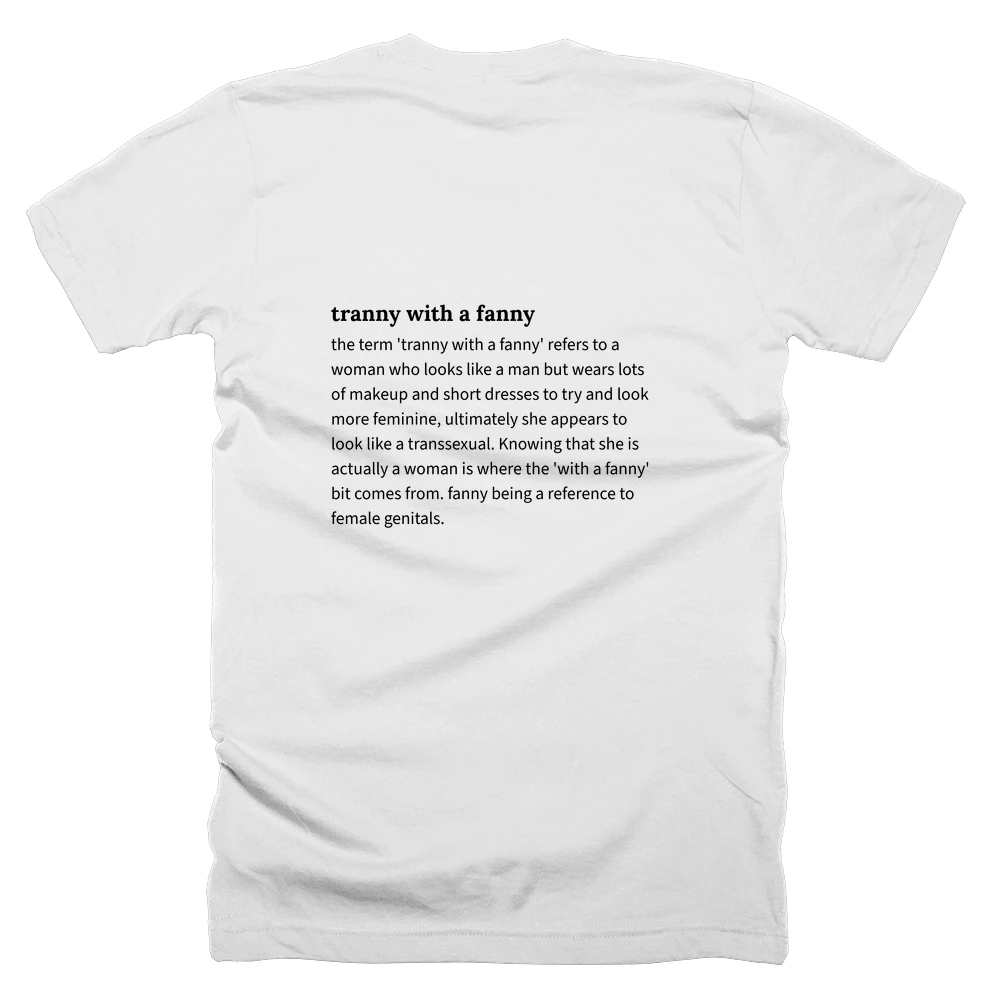 T-shirt with a definition of 'tranny with a fanny' printed on the back