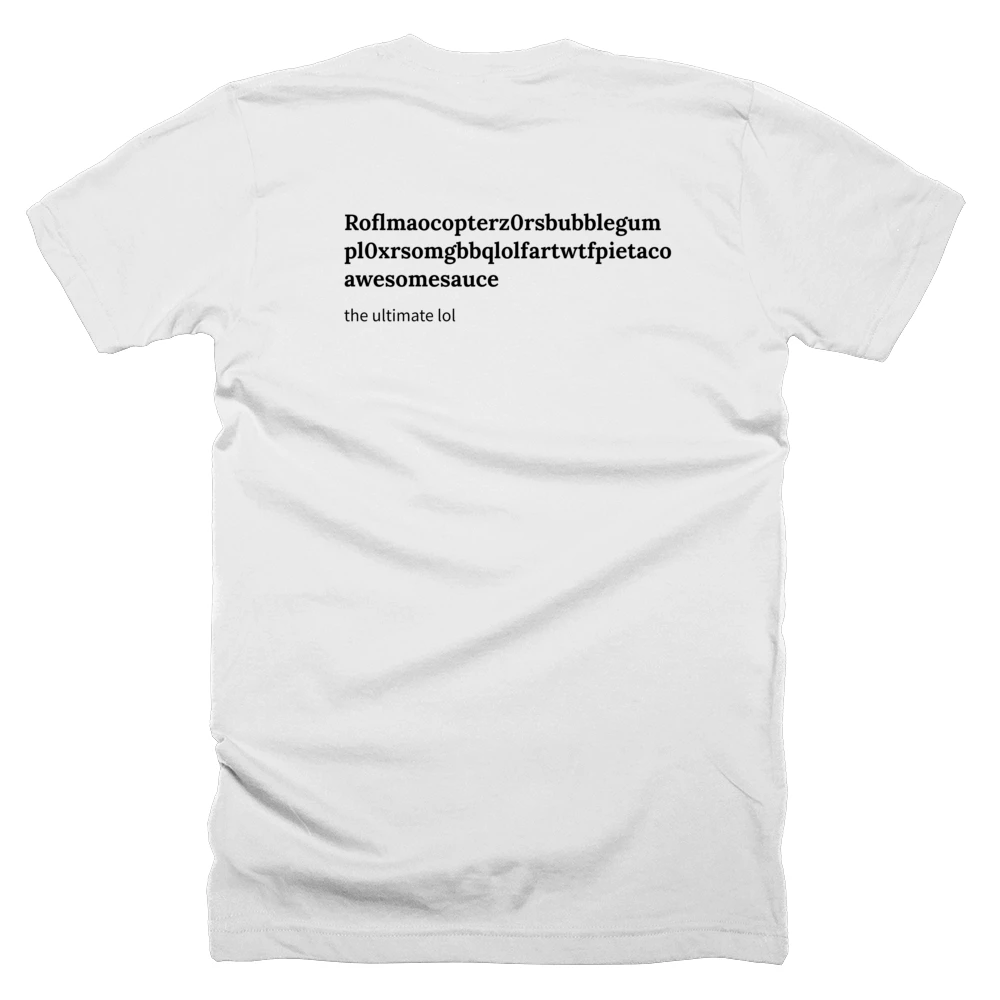 T-shirt with a definition of 'Roflmaocopterz0rsbubblegumpl0xrsomgbbqlolfartwtfpietacoawesomesauce' printed on the back