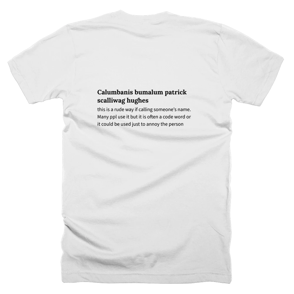 T-shirt with a definition of 'Calumbanis bumalum patrick scalliwag hughes' printed on the back