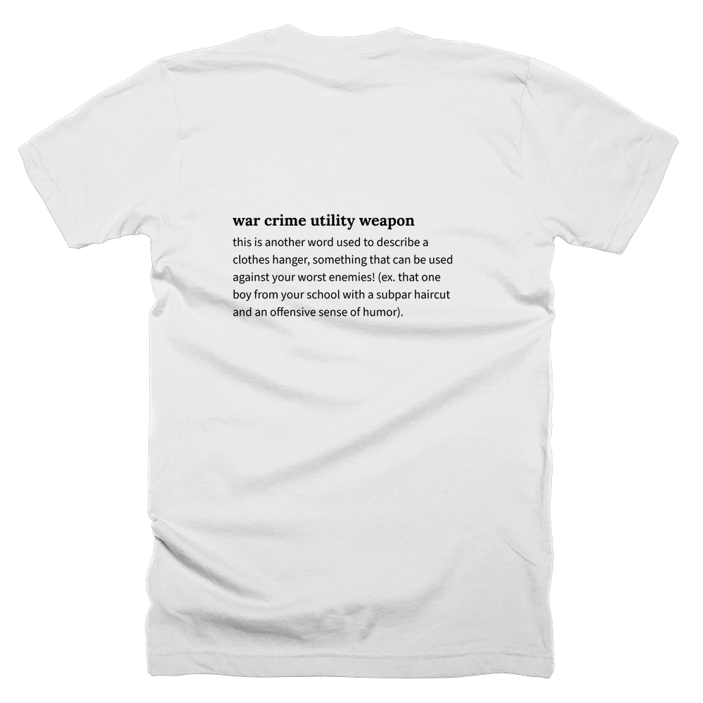 T-shirt with a definition of 'war crime utility weapon' printed on the back