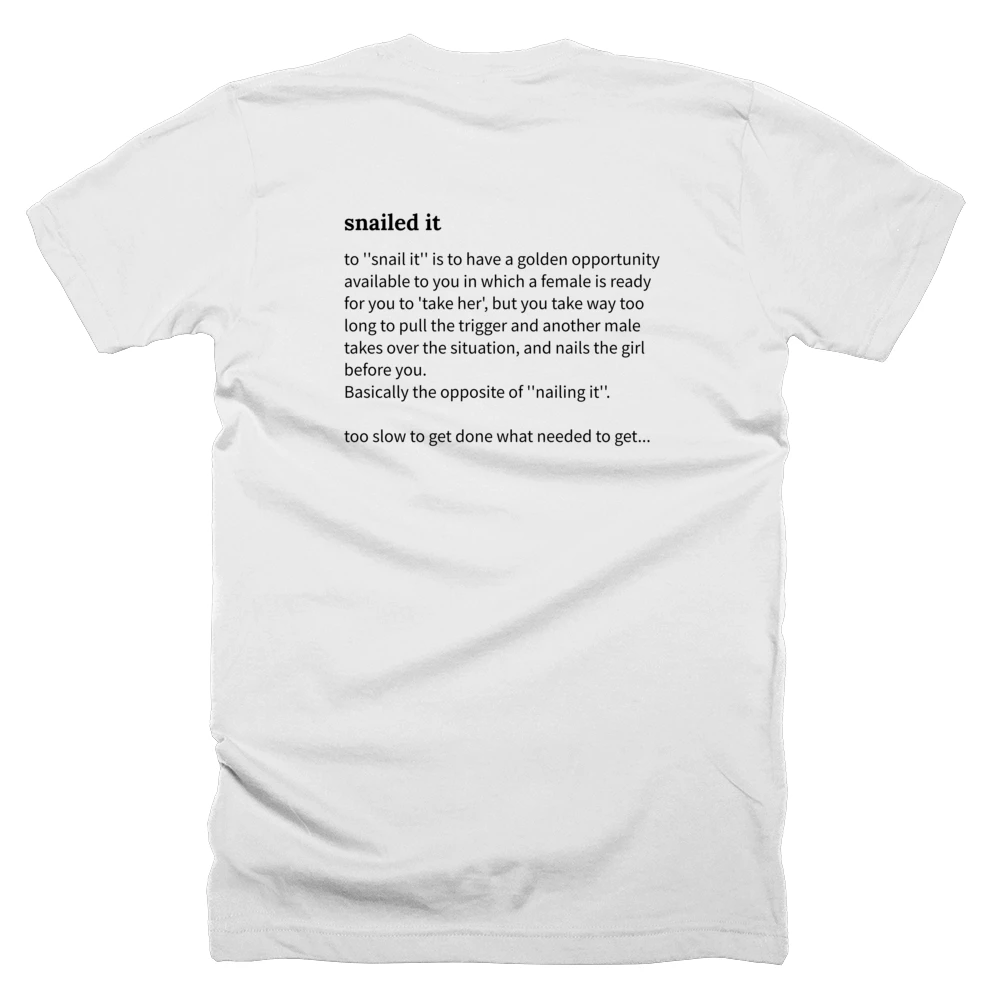 T-shirt with a definition of 'snailed it' printed on the back