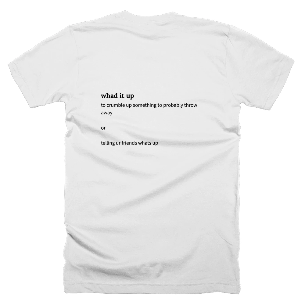 T-shirt with a definition of 'whad it up' printed on the back