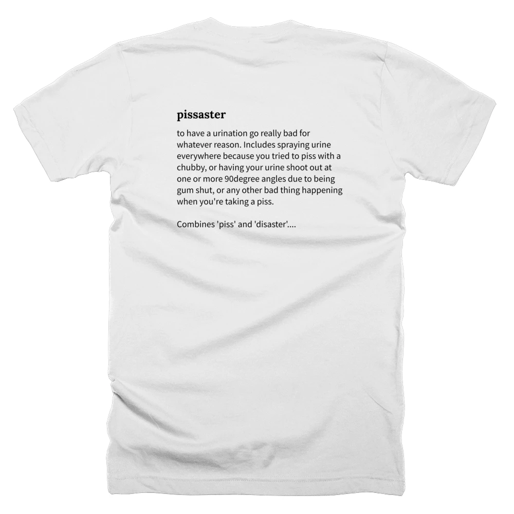 T-shirt with a definition of 'pissaster' printed on the back