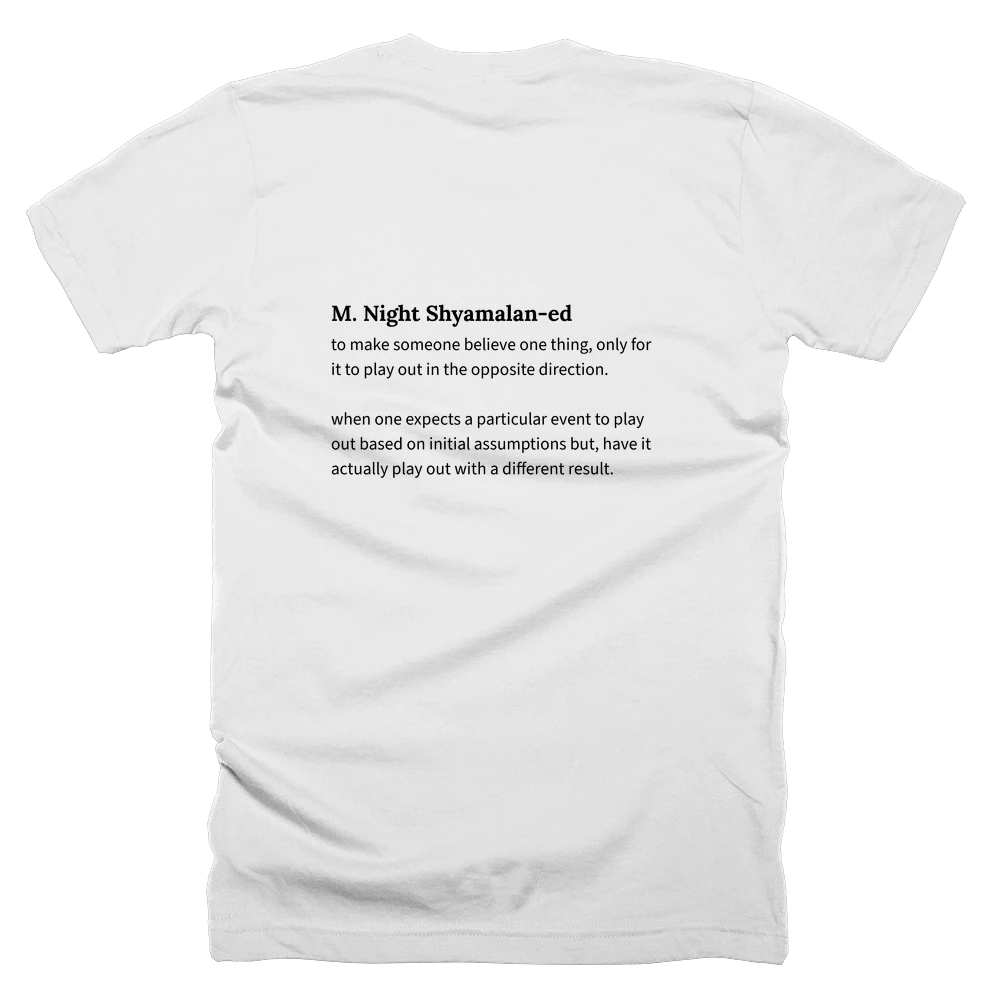 T-shirt with a definition of 'M. Night Shyamalan-ed' printed on the back