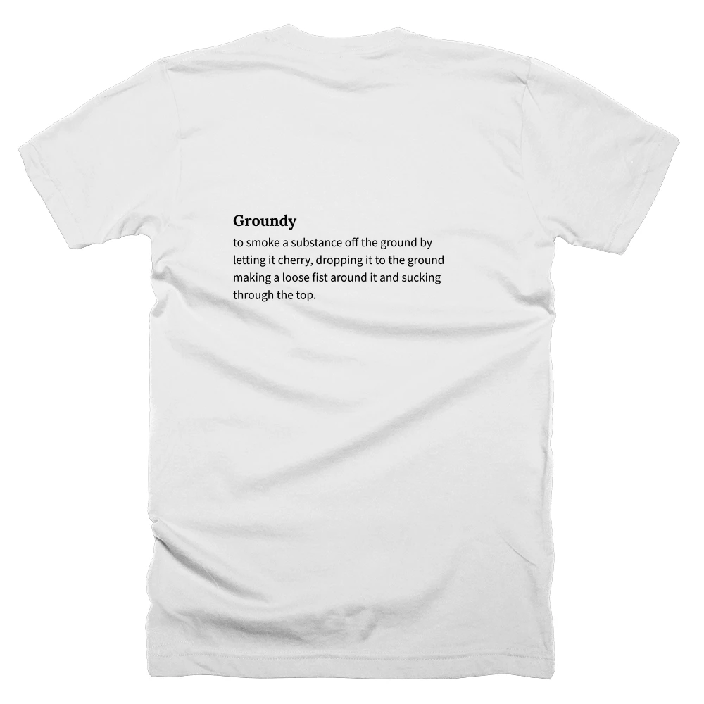 T-shirt with a definition of 'Groundy' printed on the back