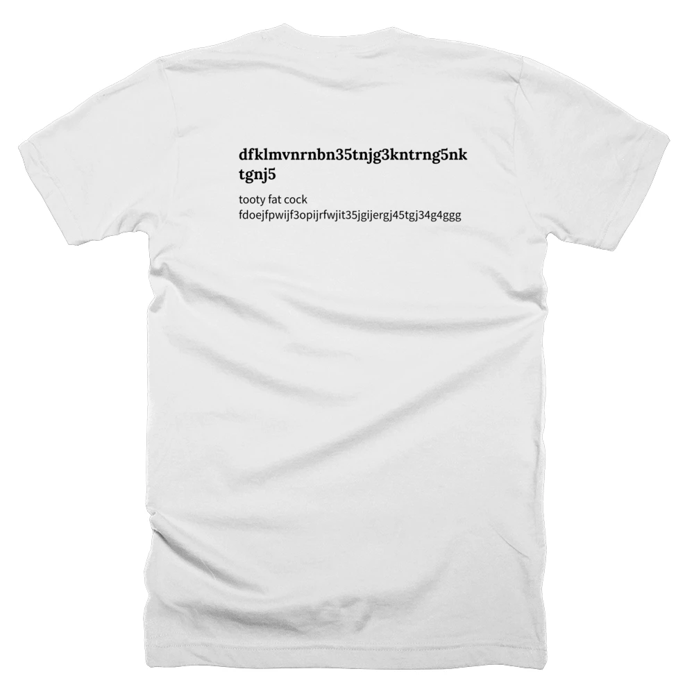 T-shirt with a definition of 'dfklmvnrnbn35tnjg3kntrng5nktgnj5' printed on the back