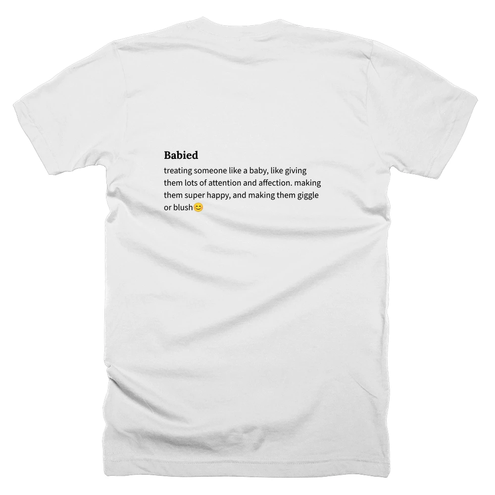T-shirt with a definition of 'Babied' printed on the back