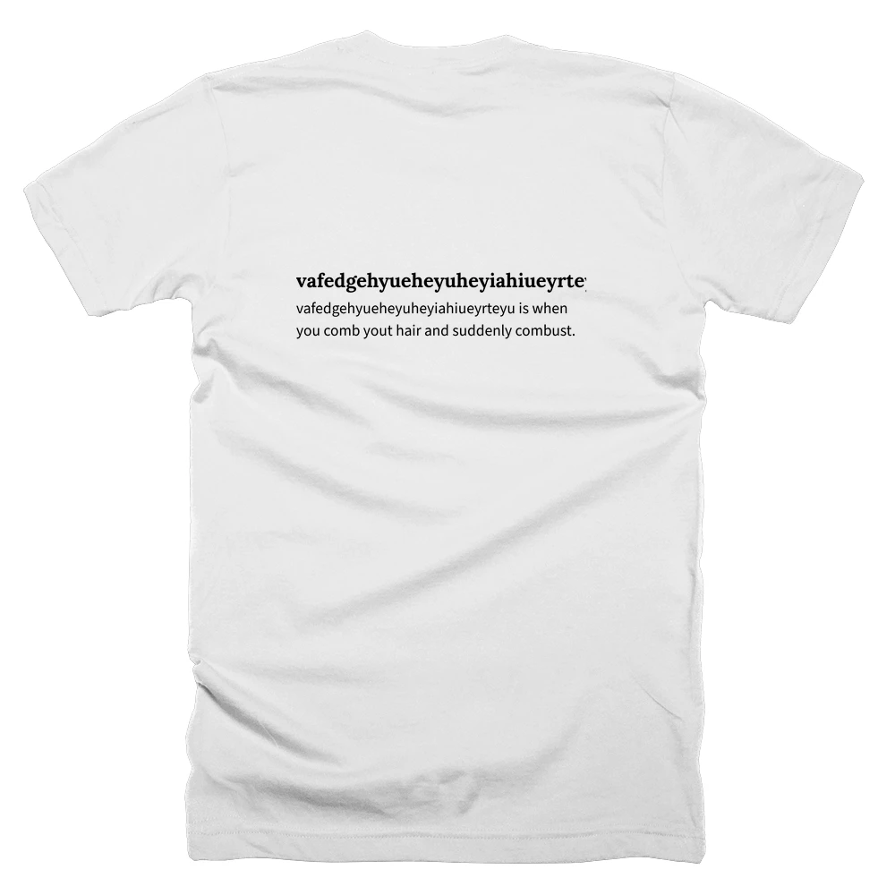 T-shirt with a definition of 'vafedgehyueheyuheyiahiueyrteyu' printed on the back