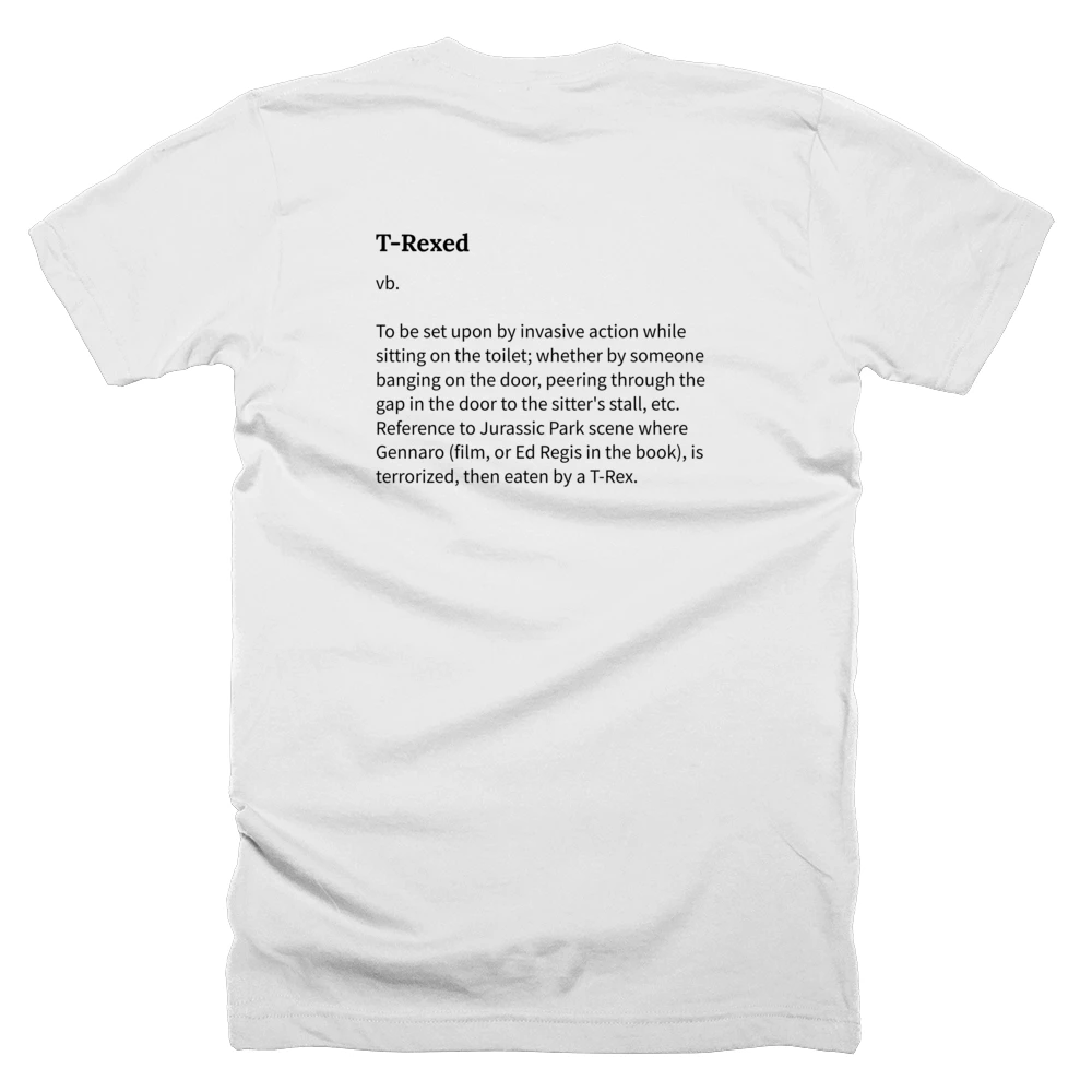 T-shirt with a definition of 'T-Rexed' printed on the back