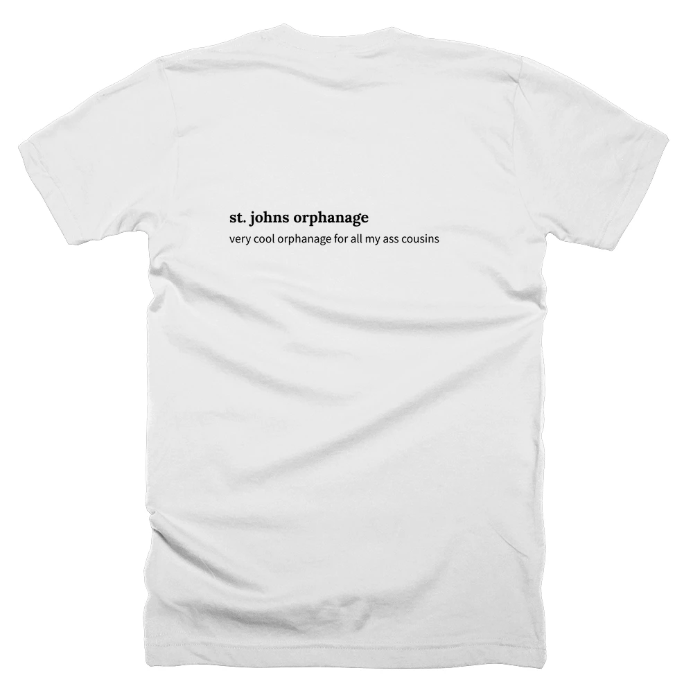 T-shirt with a definition of 'st. johns orphanage' printed on the back