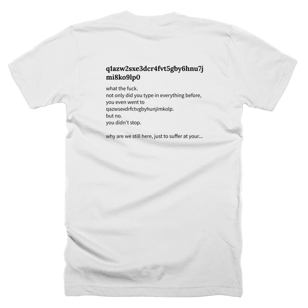T-shirt with a definition of 'q1azw2sxe3dcr4fvt5gby6hnu7jmi8ko9lp0' printed on the back