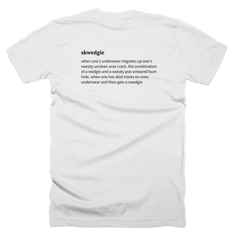 T-shirt with a definition of 'skwedgie' printed on the back