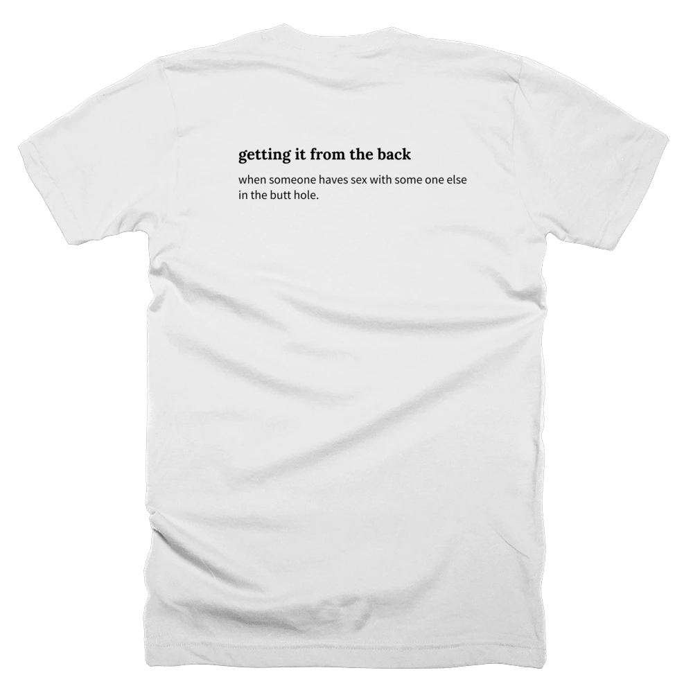 T-shirt with a definition of 'getting it from the back' printed on the back
