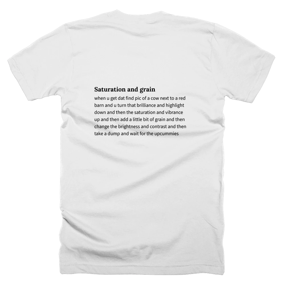 T-shirt with a definition of 'Saturation and grain' printed on the back