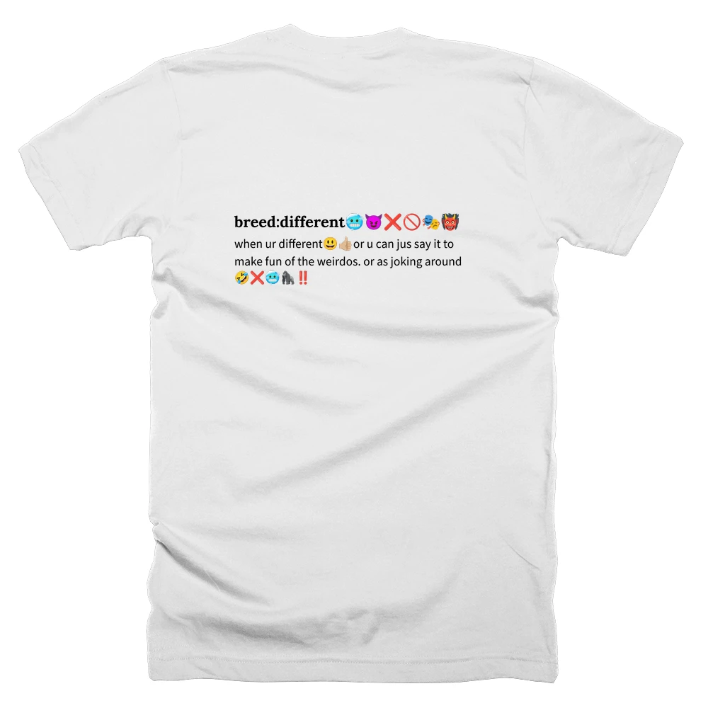 T-shirt with a definition of 'breed:different🥶😈❌🚫🎭👹' printed on the back