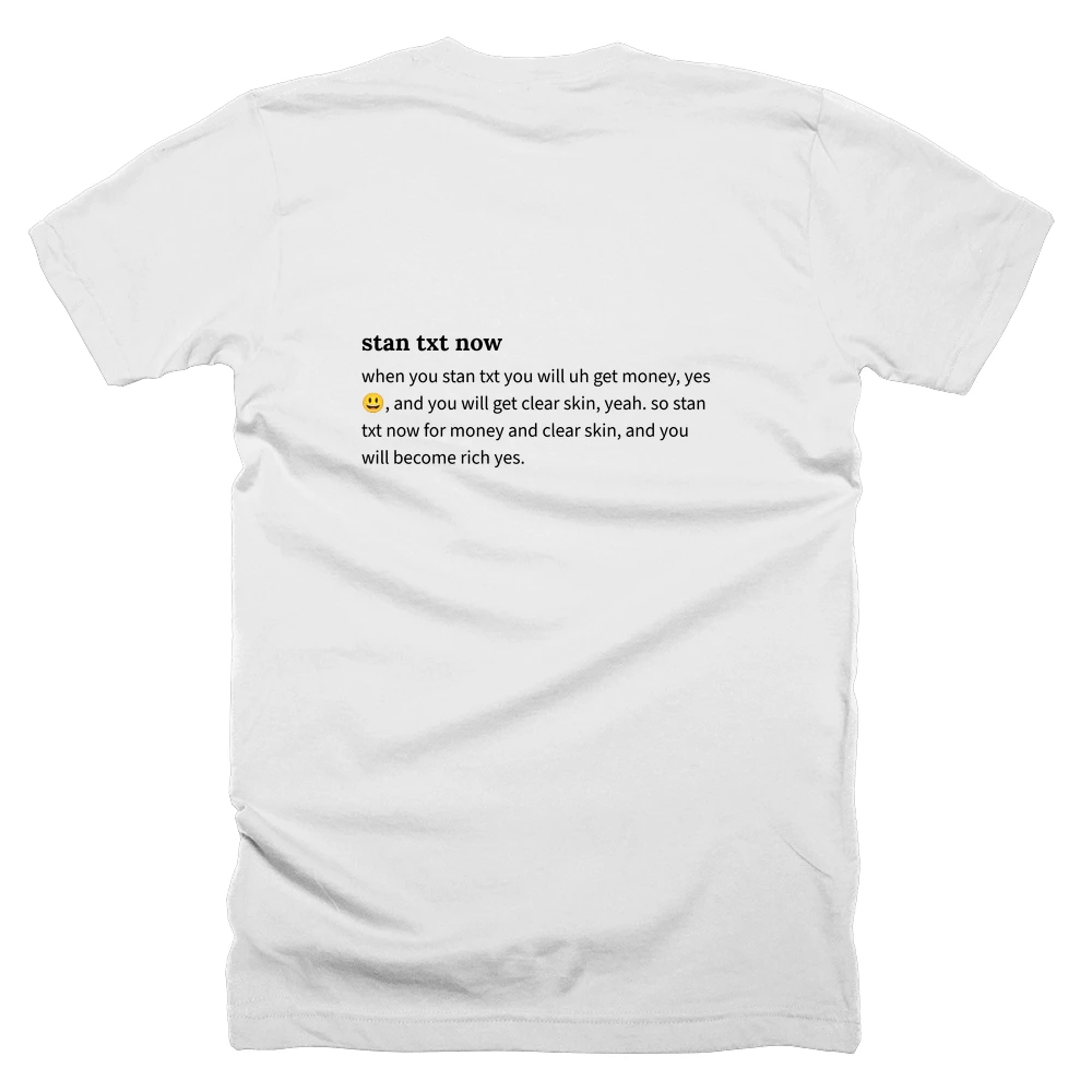T-shirt with a definition of 'stan txt now' printed on the back