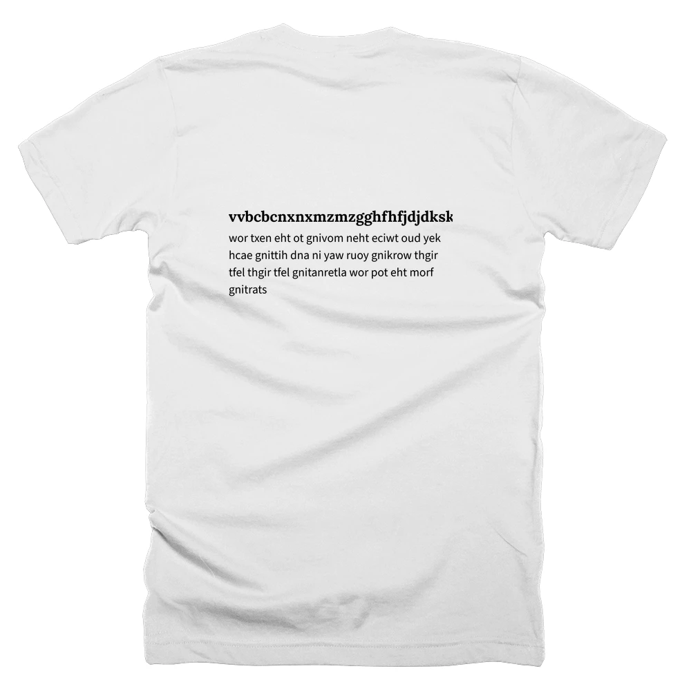 T-shirt with a definition of 'vvbcbcnxnxmzmzgghfhfjdjdkskslalaytytururieieowowpqpq' printed on the back