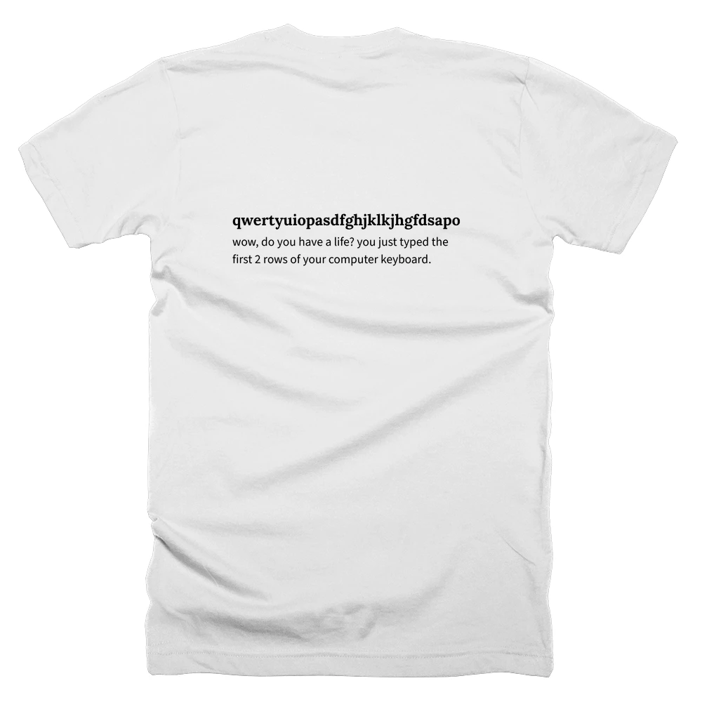 T-shirt with a definition of 'qwertyuiopasdfghjklkjhgfdsapoiuytrewq' printed on the back