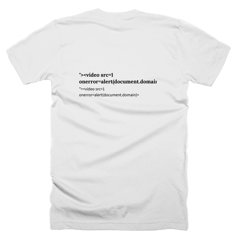 T-shirt with a definition of '"><video src=1 onerror=alert(document.domain)>' printed on the back