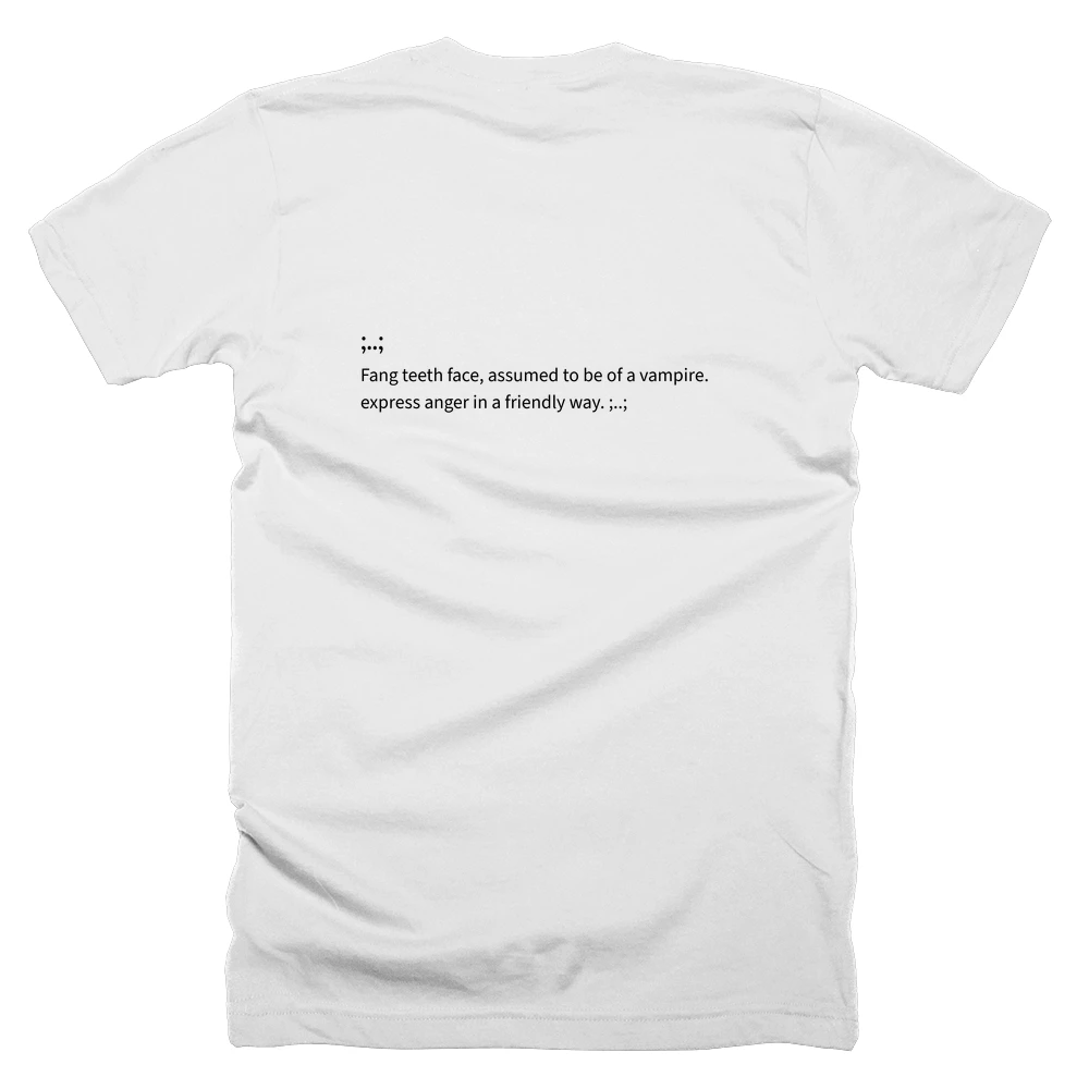 T-shirt with a definition of ';..;' printed on the back