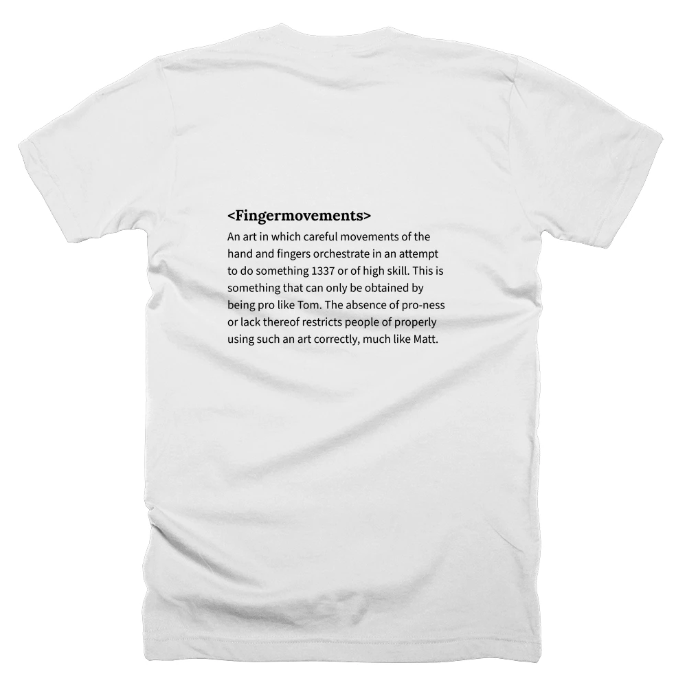 T-shirt with a definition of '<Fingermovements>' printed on the back