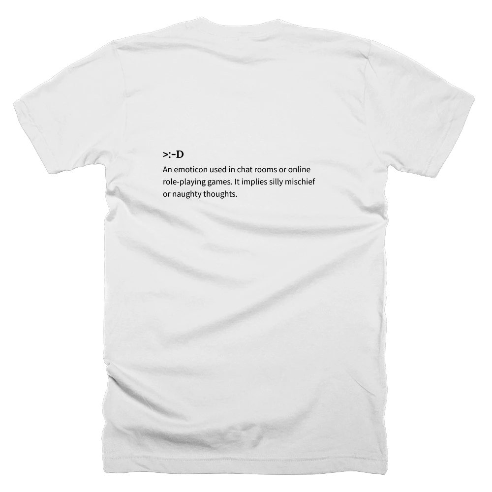 T-shirt with a definition of '>:-D' printed on the back
