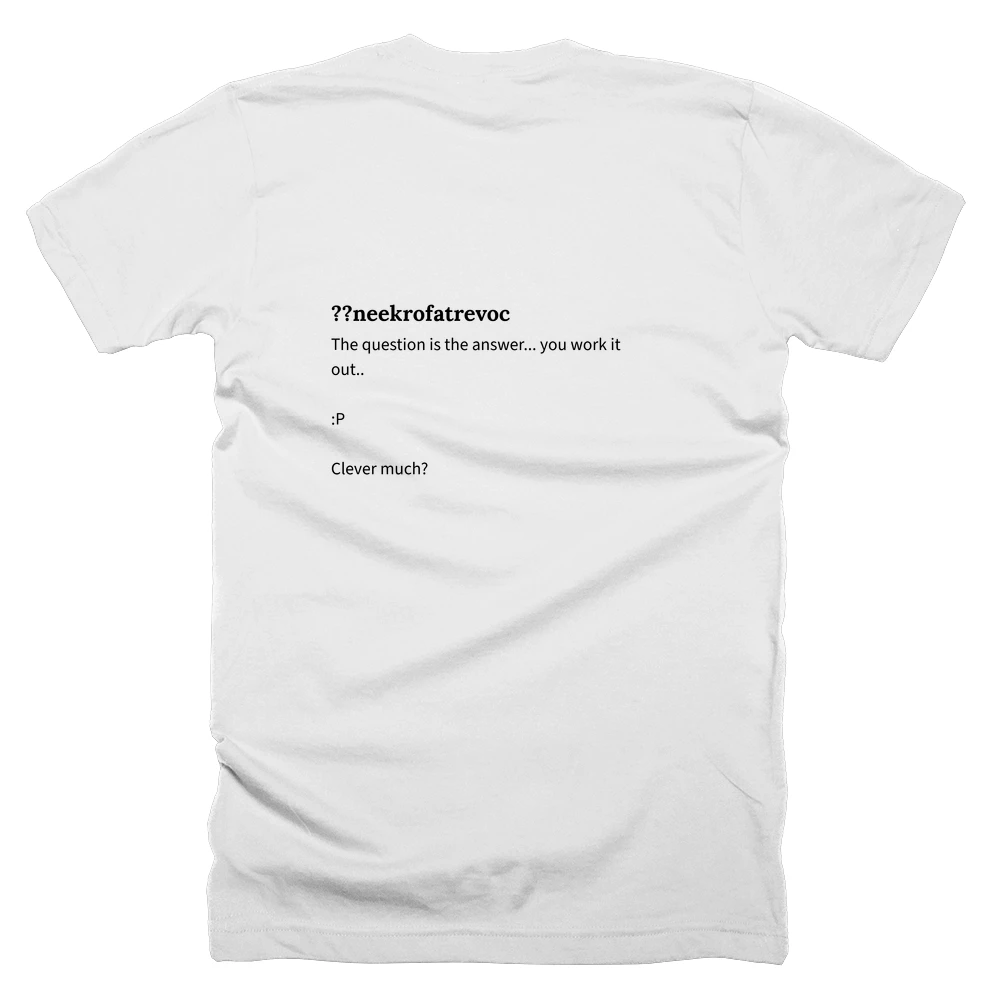 T-shirt with a definition of '??neekrofatrevoc' printed on the back