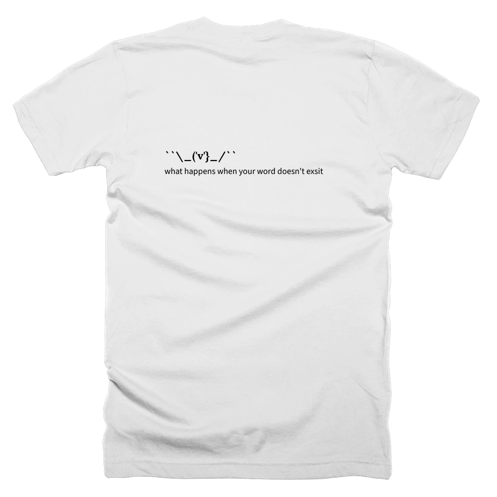 T-shirt with a definition of '``\_('v'}_/``' printed on the back