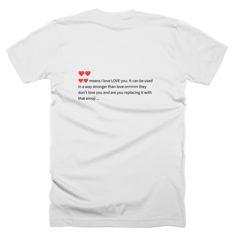 T-shirt with a definition of '❤️❤️' printed on the back