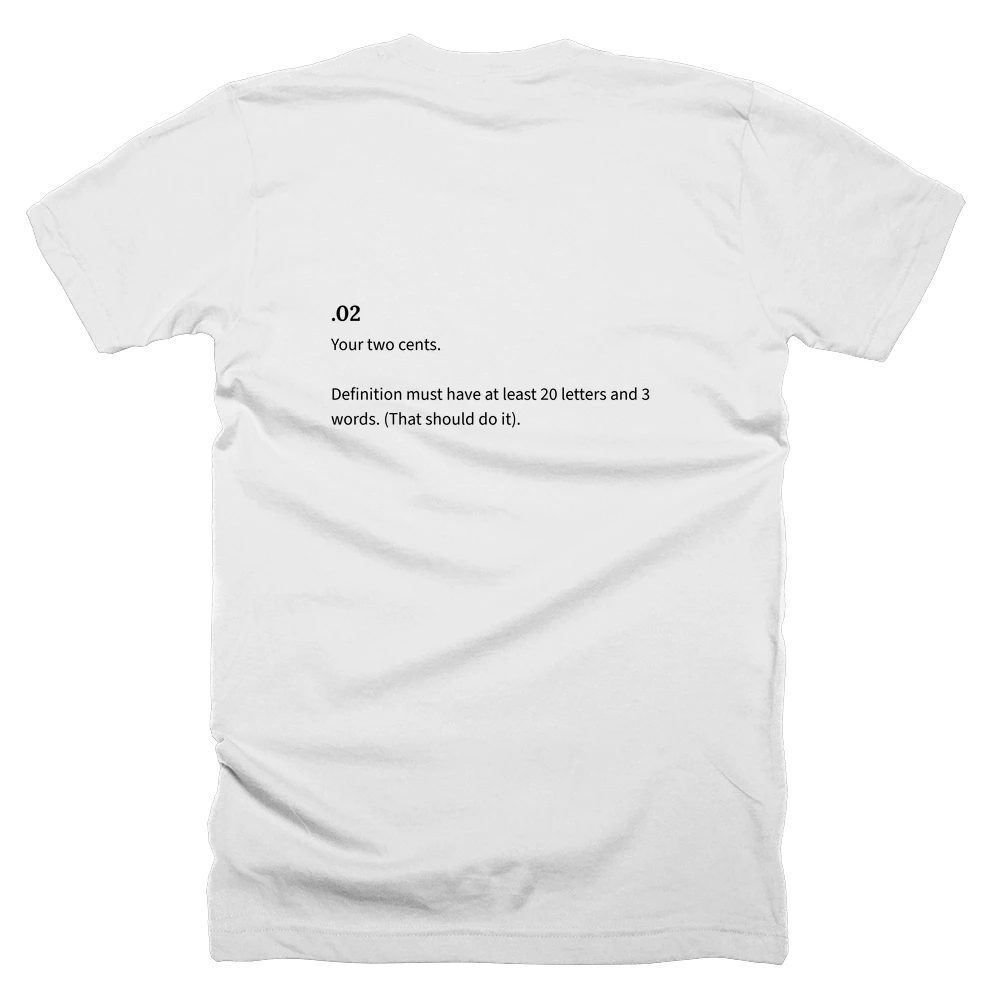 T-shirt with a definition of '.02' printed on the back